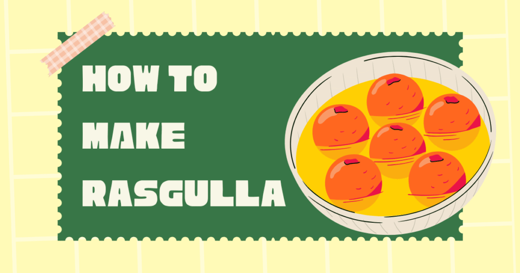 How To Make Rasgulla