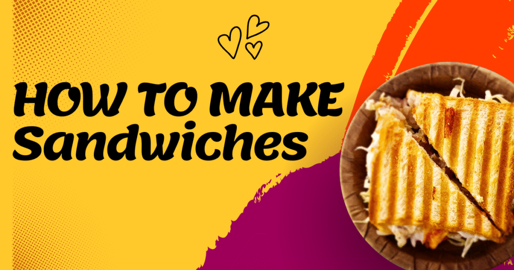 How To Make Sandwich| Home Made Recipe With Simple Steps 2025|