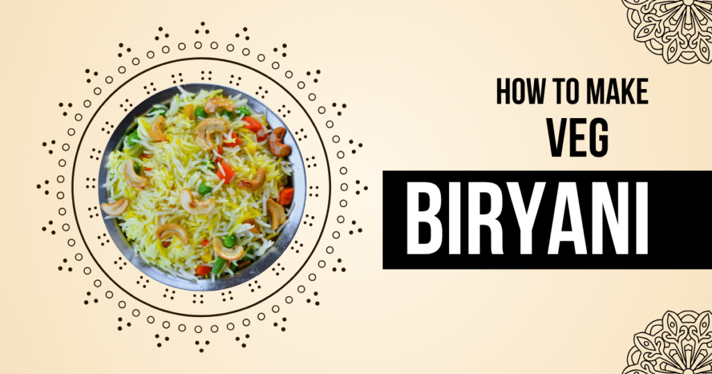 Veg Biryani Recipe | For Every Occasion 2025|