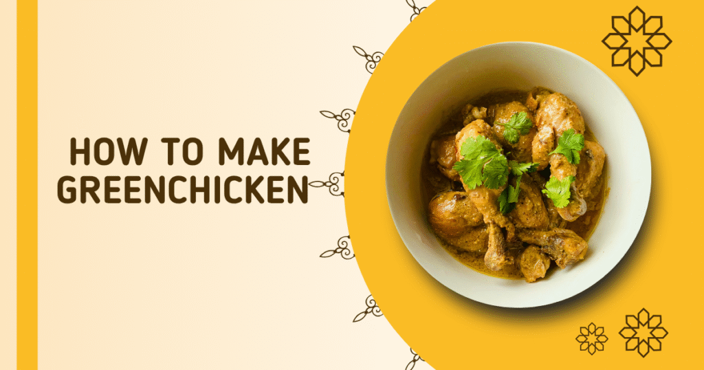Green Chicken |Home Made Recipe With Simple Steps 2025|