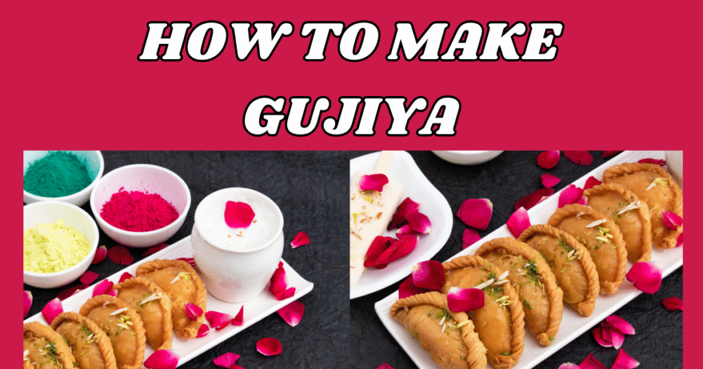 Gujiya |Home Made Recipe With Simple Steps 2025|