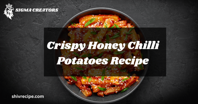 Crispy Honey Chilli Potatoes Recipe |Indo-Chinese Home Made Recipe With Simple Steps 2025|