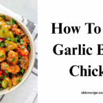 Butter Garlic Chicken |Home Made Recipe With Simple Steps 2025| 